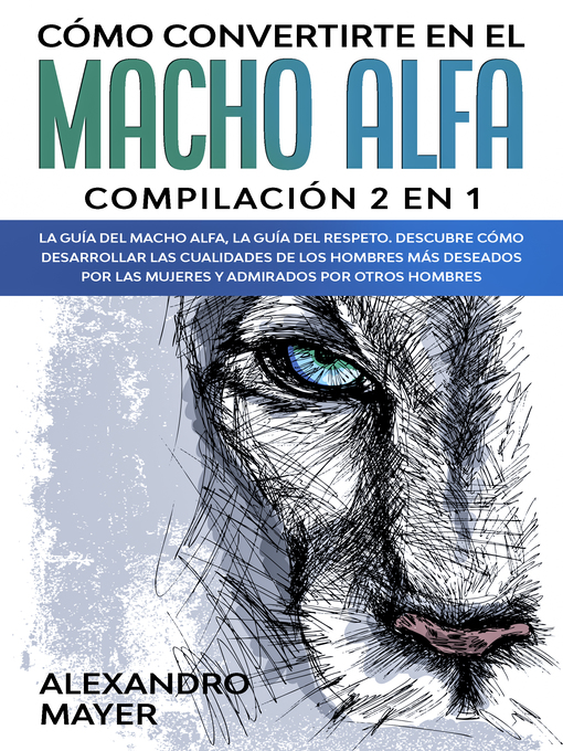 Title details for Cómo Convertirte en el macho alfa by Alexandro Mayer - Available